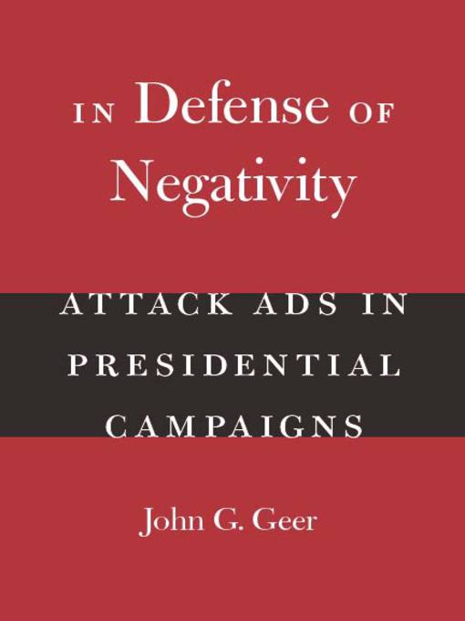 Title details for In Defense of Negativity by John G. Geer - Available